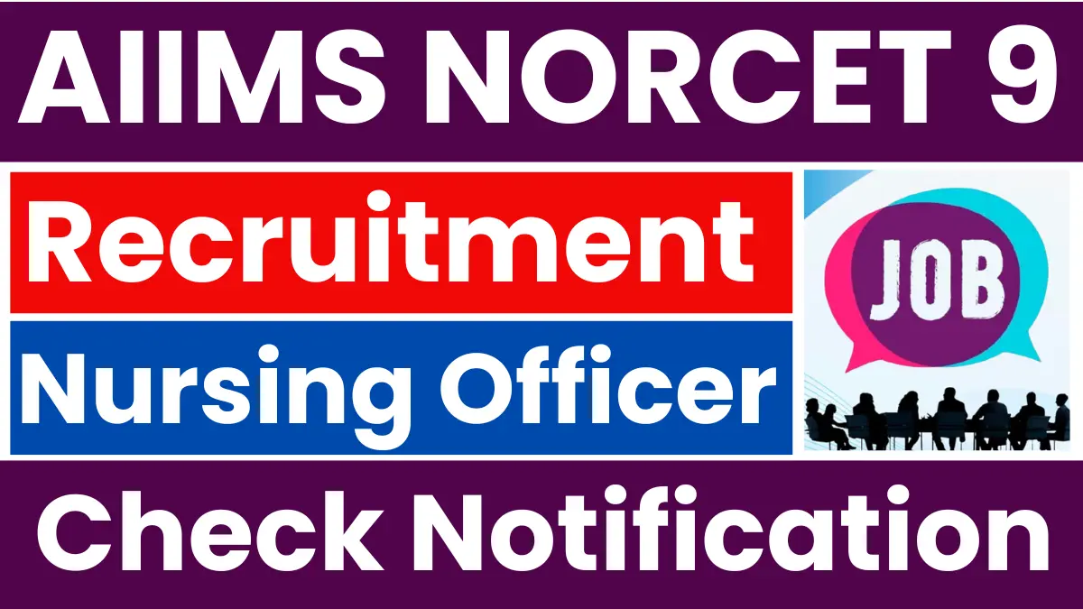 AIIMS NORCET 9 Nursing Officer Bharti 2025